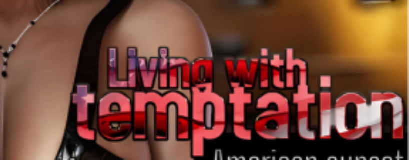 Living with temptation: American sunset Free Download [Final]