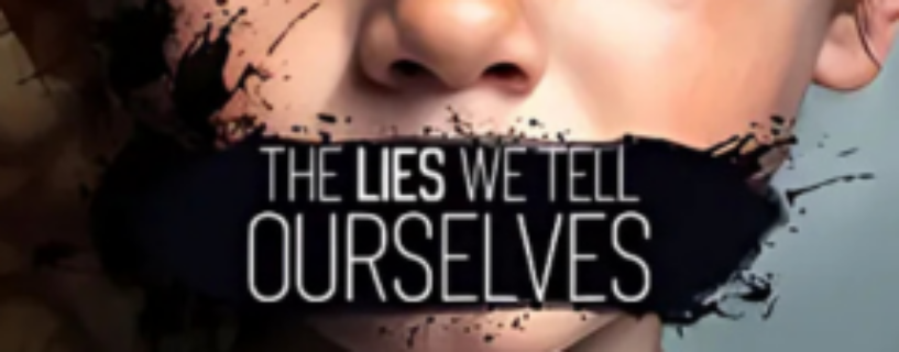 The Lies We Tell Ourselves Free Download